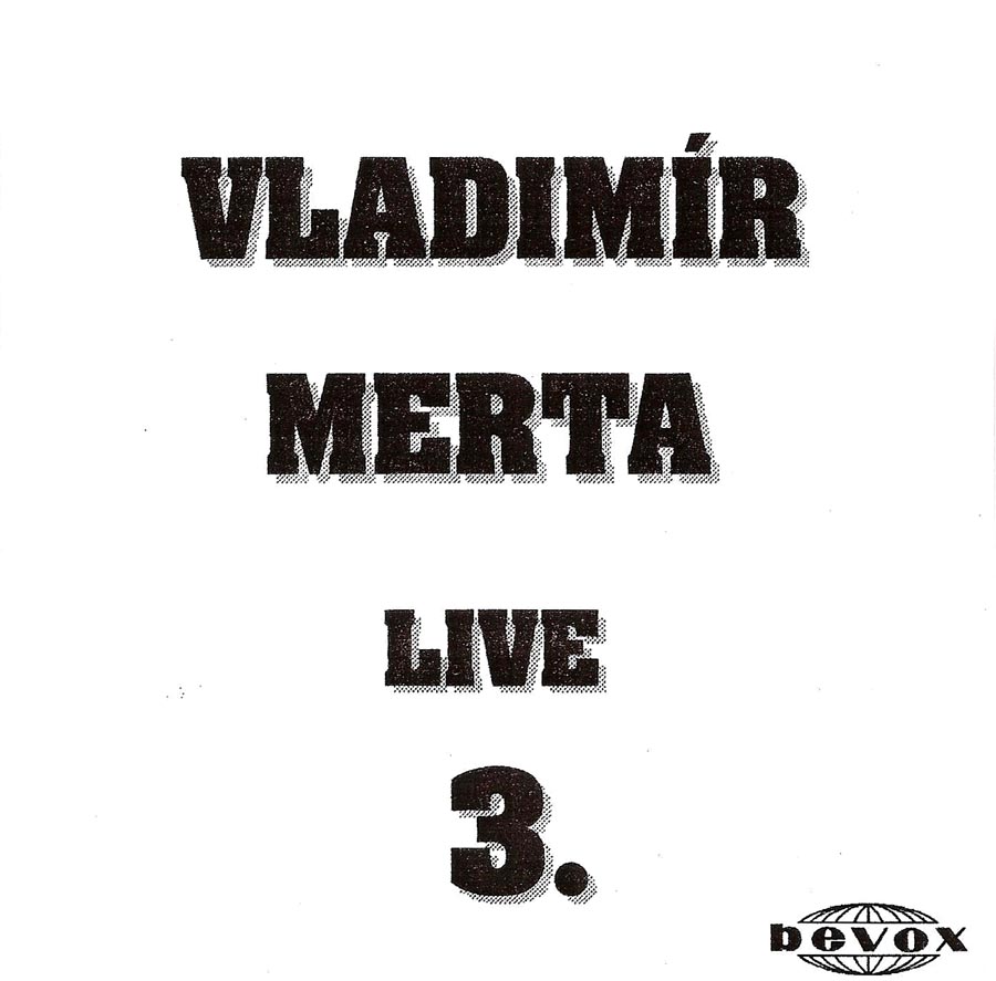 VLADIMÍR MERTA - LIVE 3