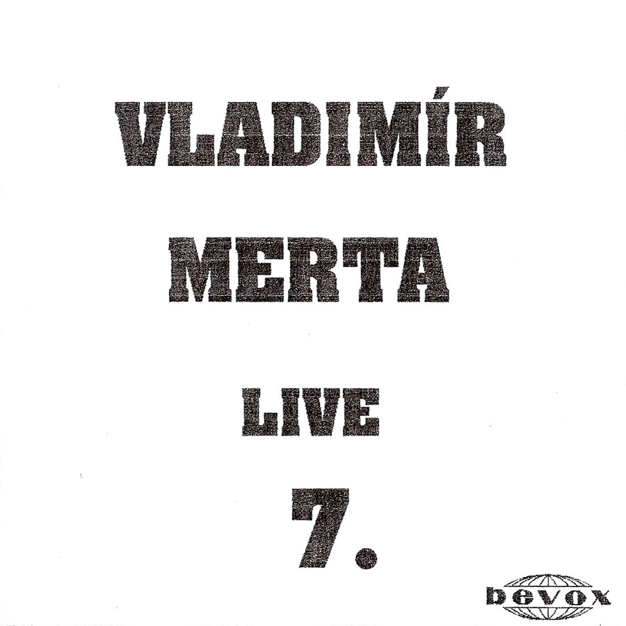 VLADIMÍR MERTA - LIVE 7