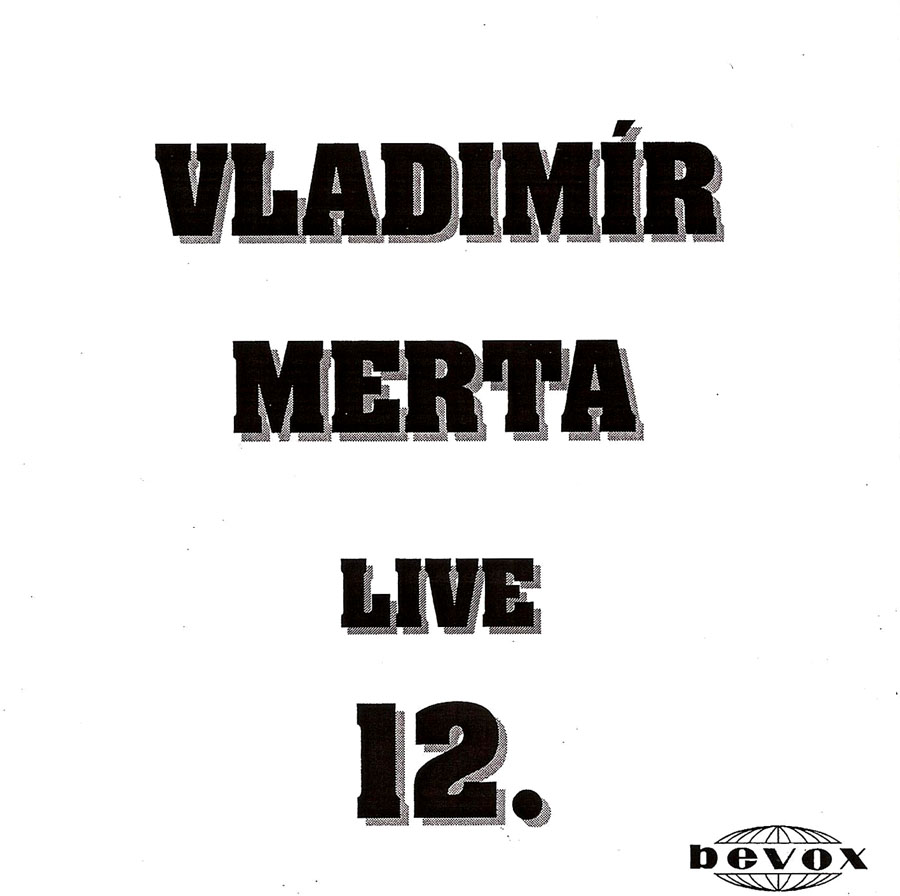 VLADIMÍR MERTA - LIVE 12