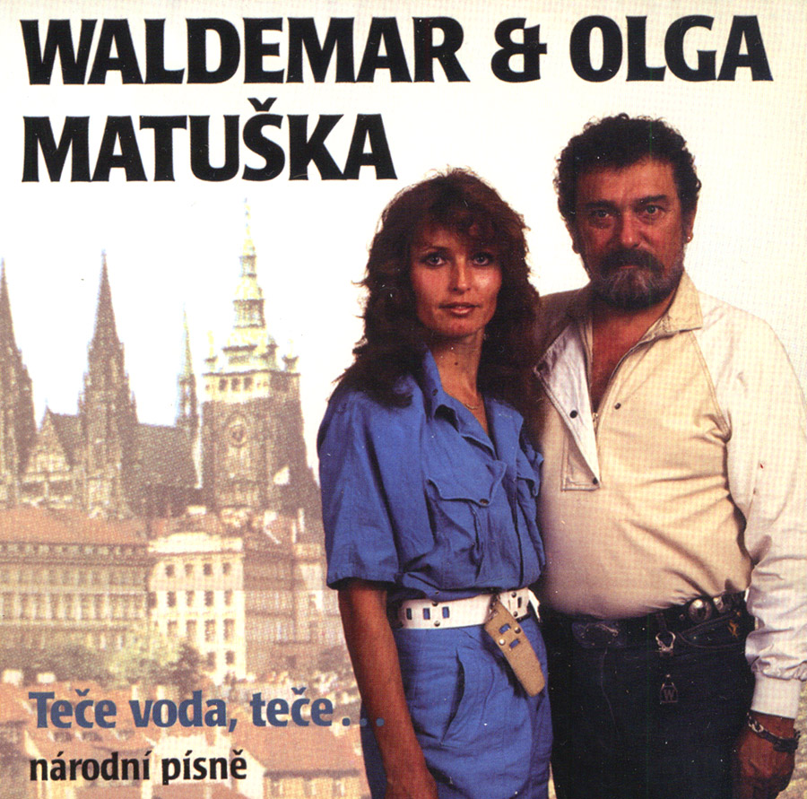 WALDEMAR & OLGA MATUŠKA - TEČE VODA, TEČE... národní písně 2