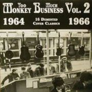 Obal Too Much Monkey Business Vol. 2 - 16 Demented Cover Classics - 1964 - 1966