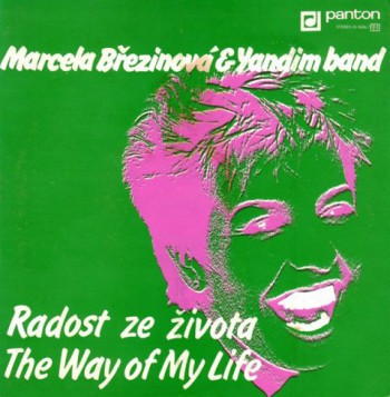 Obal SP Marcela Březinová & Yandim Band - Radost ze života / The Way Of My Life