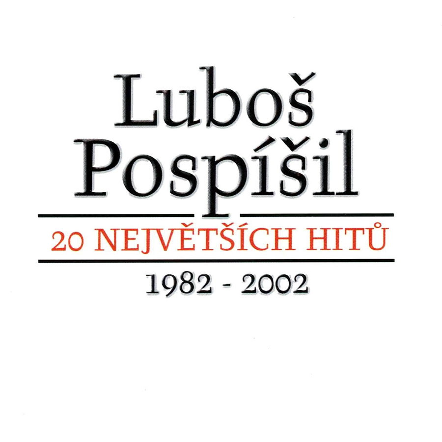 LUBO POSP͊IL - 20 NEJVTCH HIT 1982-2002