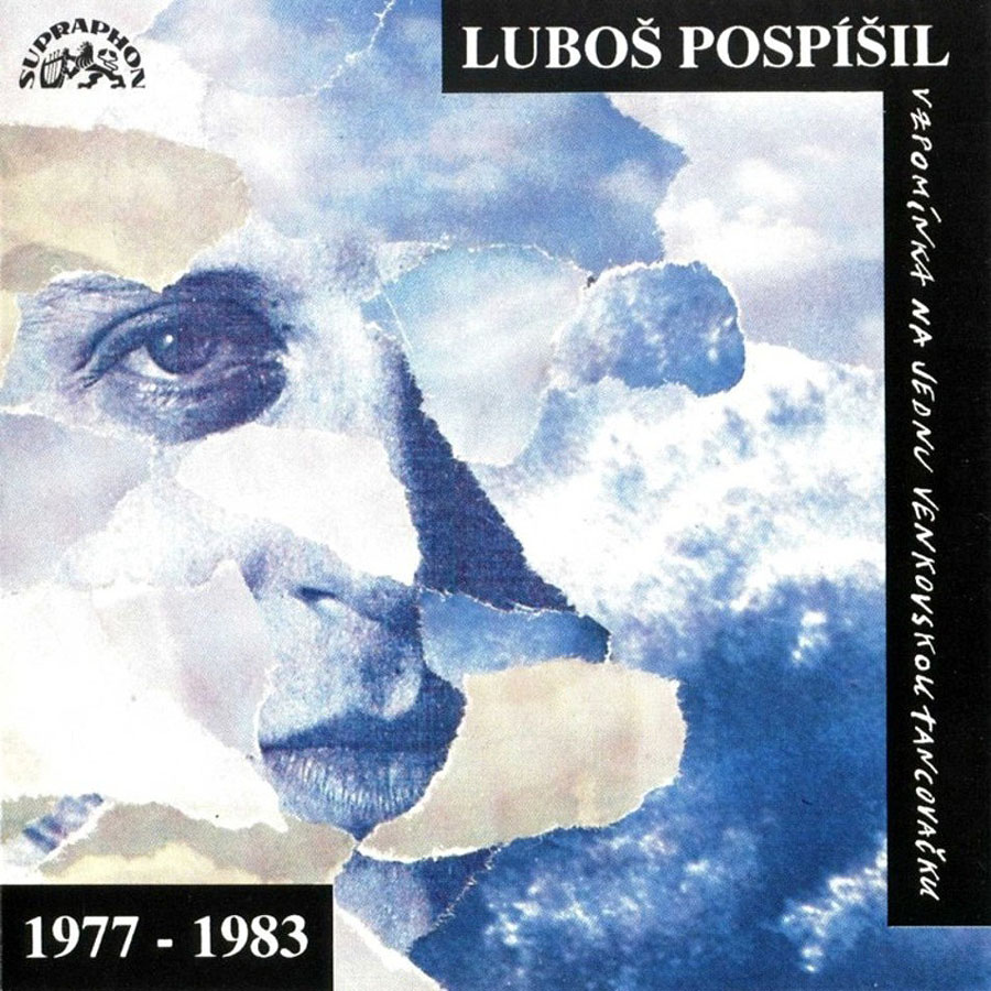 LUBO POSP͊IL - VZPOMNKA NA JEDNU VENKOVSKOU TANCOVAKU (1977-1983)